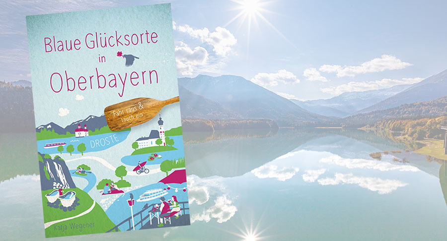 Cover Blaue Glücksorte in Oberbayern, Katja Wegener, Buchtipp